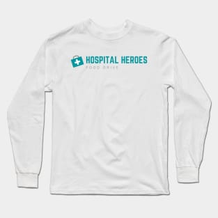 Hospital Heroes Food Drive Long Sleeve T-Shirt